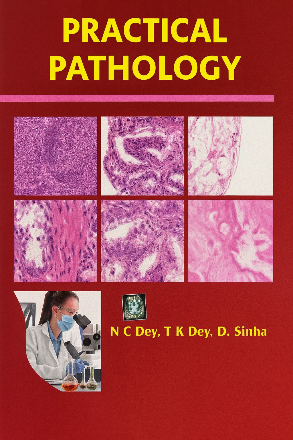 Practical Pathology Hardcover   BY N.C.Dey (NC dey) (Author),T.K. Dey(Author)