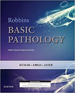 Robbins And Kumar Basic Pathology: First South Asia Edition Hardcover  23 June 2017  by Vinay Kumar MBBS MD FRCPath(Author), Abul K. Abbas MBBS (Author),Jon C. Aster MD PhD (Author)