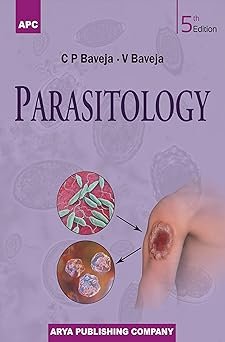 Parasitology [paperback] C P Baveja, V. Baveja [Jan 01, 2021]… Paperback – 1 January 2021 by V. Baveja C P Baveja (Author)