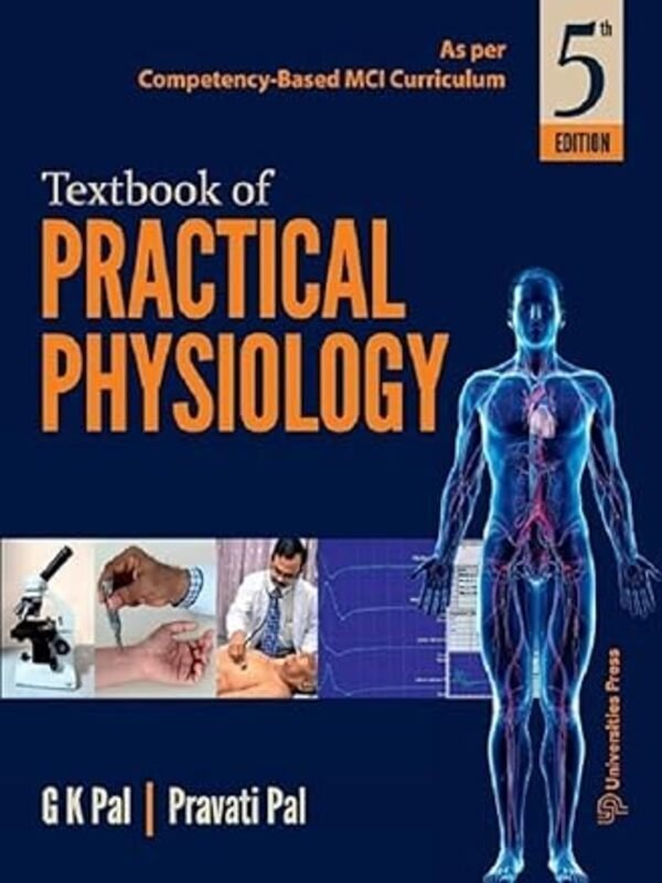 Textbook Of Practical Physiology (5Th Edn) Paperback – 15 September 2020 by GK Pal (Author), Pravati Pal (Author)