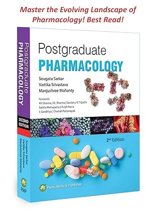 Postgraduate Pharmacology (2nd Edition) Paperback – 19 August 2024 by Sougata Sarkar (Author), Vartika Srivastava (Author), Manjushree Mohanty (Author)