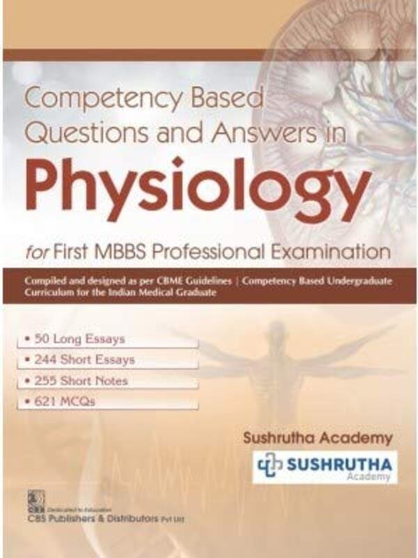 Competency Based Questions and Answers in Physiology: For First MBBS Professional Examination [Paperback] Academy, Sushruthu Paperback – 30 January 2021 by SUSHRUTHA ACADEMY (Author)
